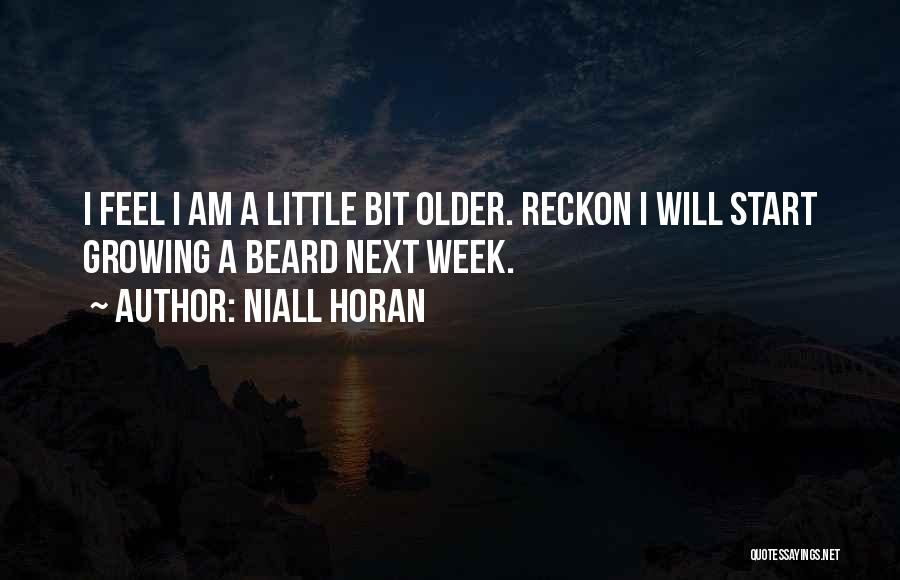 A Beard Quotes By Niall Horan