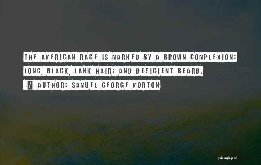 A Beard Quotes By Samuel George Morton