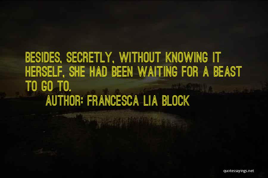 A Beast Quotes By Francesca Lia Block