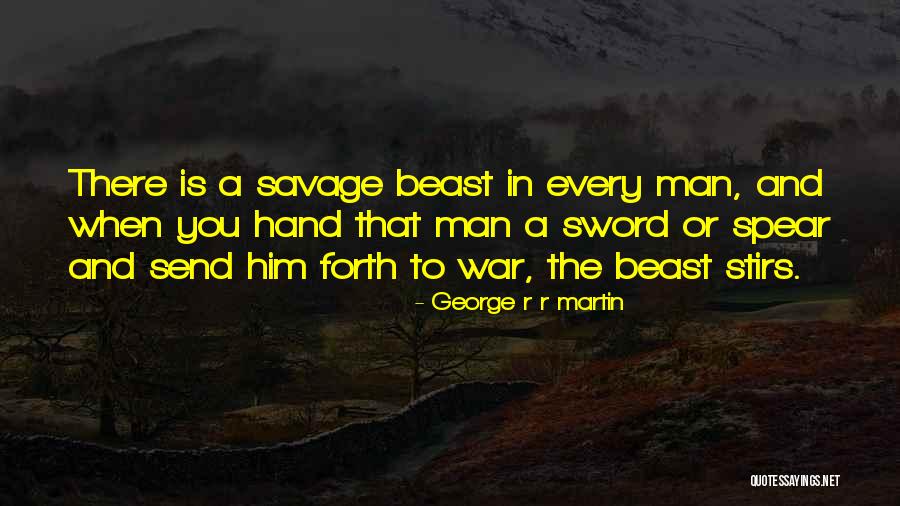 A Beast Quotes By George R R Martin A Beast Quotes By George R R Martin
