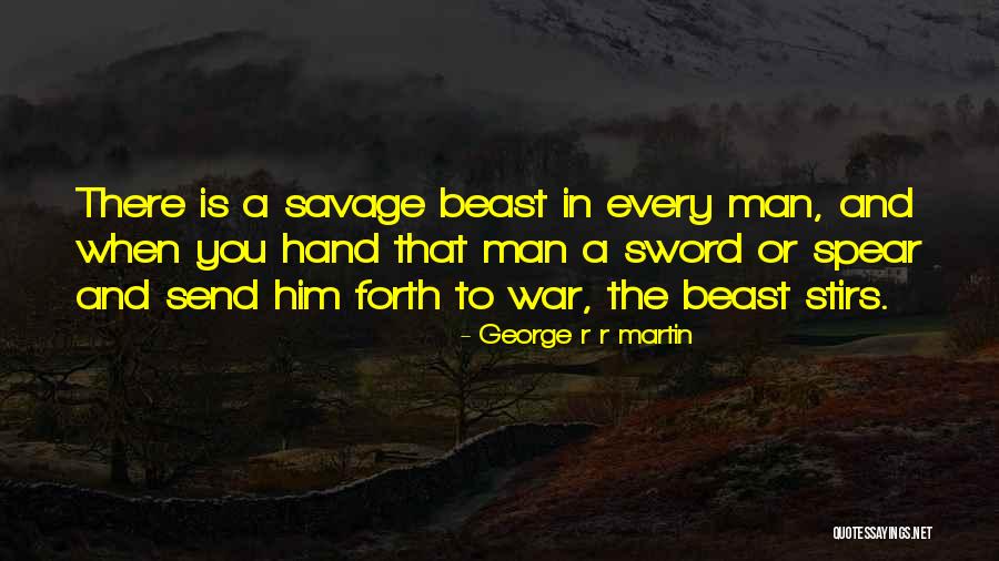 A Beast Quotes By George R R Martin