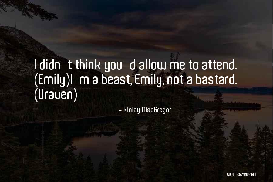 A Beast Quotes By Kinley MacGregor