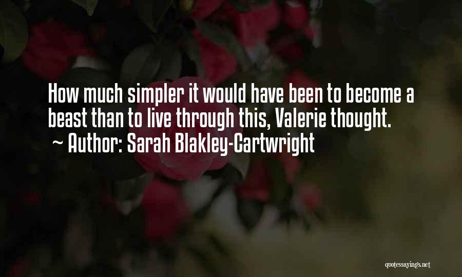 A Beast Quotes By Sarah Blakley-Cartwright