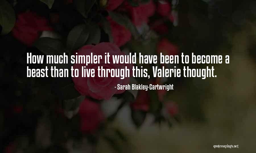 A Beast Quotes By Sarah Blakley-Cartwright A Beast Quotes By Sarah Blakley-Cartwright