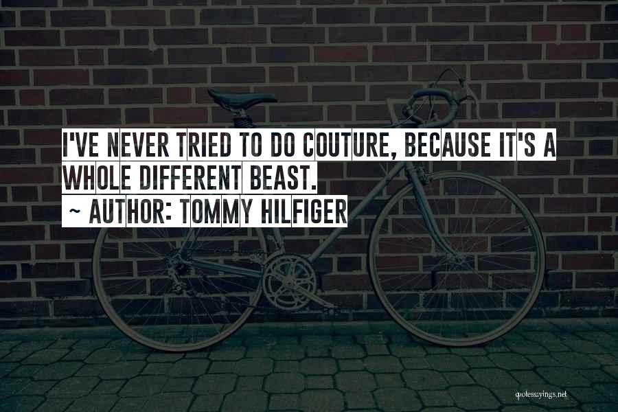 A Beast Quotes By Tommy Hilfiger