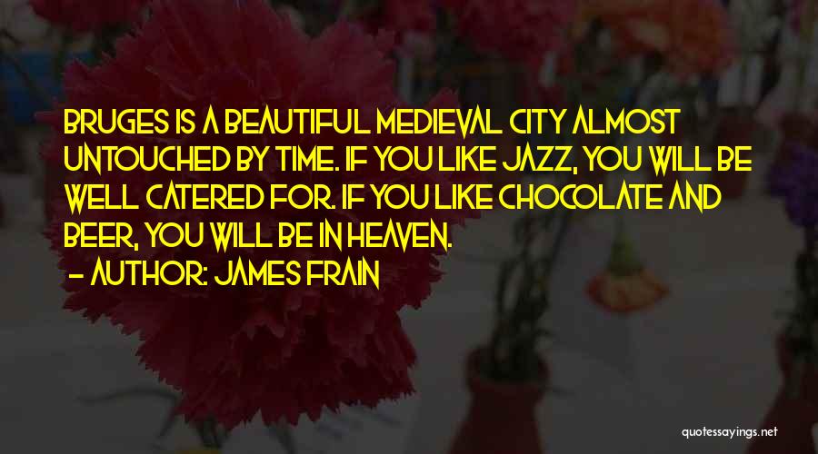 A Beautiful City Quotes By James Frain