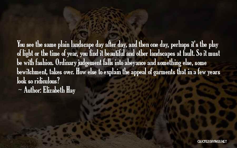 A Beautiful Day Quotes By Elizabeth Hay