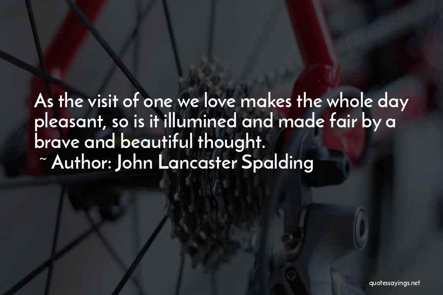 A Beautiful Day Quotes By John Lancaster Spalding