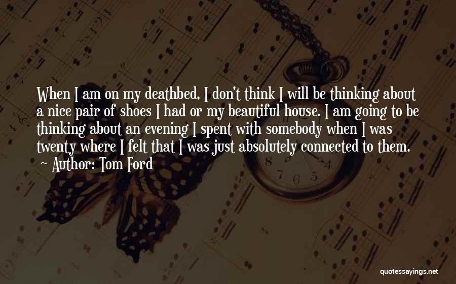 A Beautiful Evening Quotes By Tom Ford