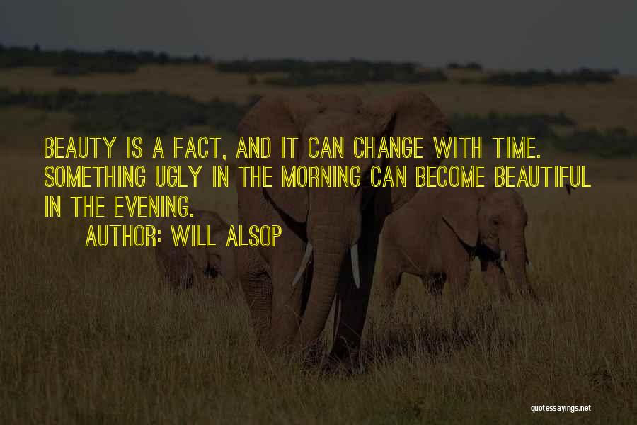 A Beautiful Evening Quotes By Will Alsop