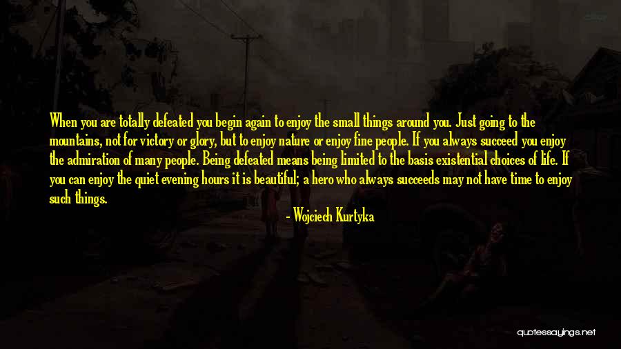 A Beautiful Evening Quotes By Wojciech Kurtyka A Beautiful Evening Quotes By Wojciech Kurtyka