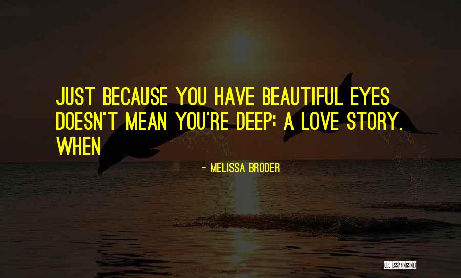 A Beautiful Eyes Quotes By Melissa Broder