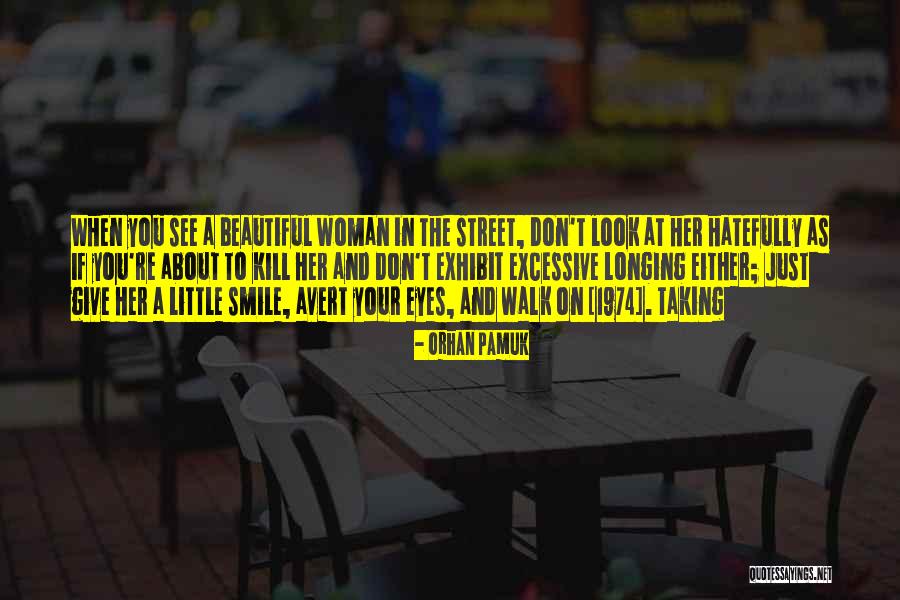 A Beautiful Eyes Quotes By Orhan Pamuk