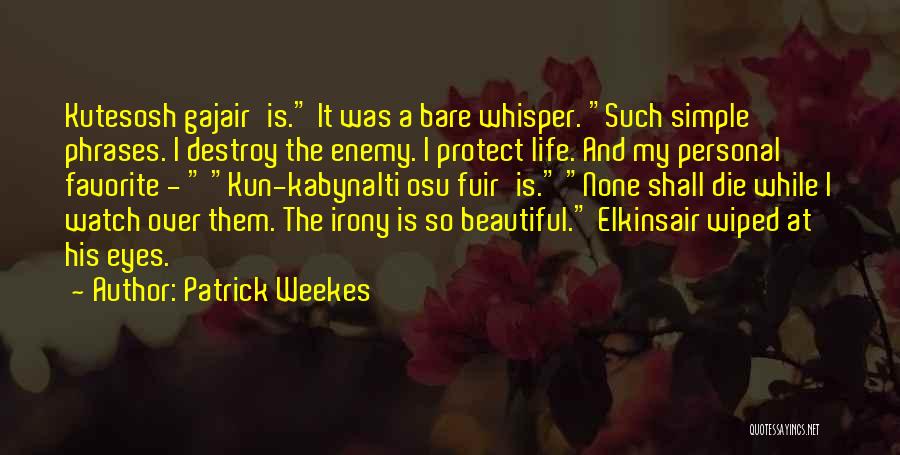 A Beautiful Eyes Quotes By Patrick Weekes