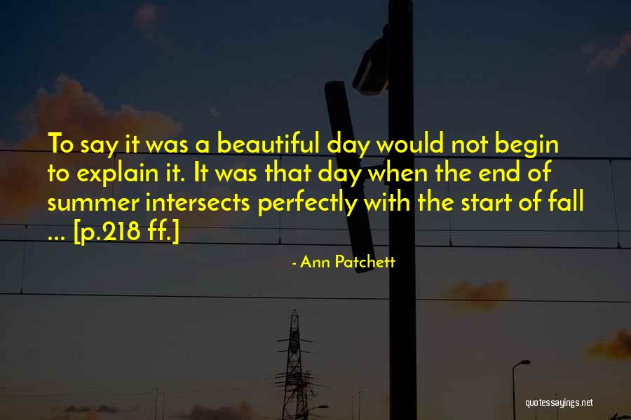 A Beautiful Fall Day Quotes By Ann Patchett A Beautiful Fall Day Quotes By Ann Patchett