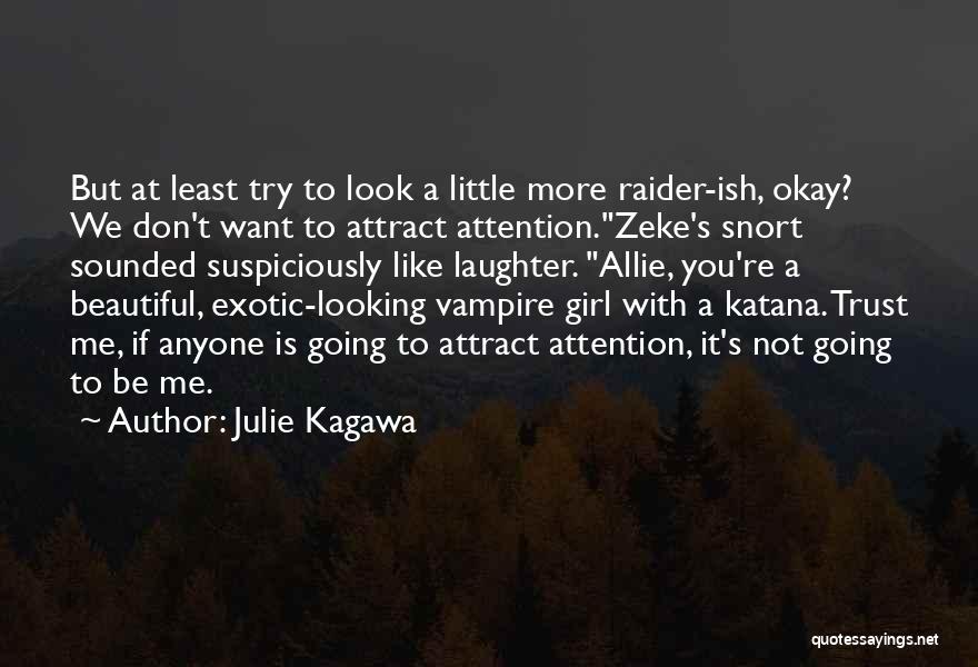 A Beautiful Girl Like You Quotes By Julie Kagawa