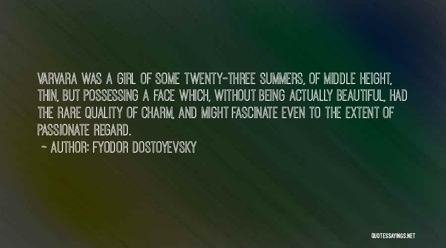 A Beautiful Girl Quotes By Fyodor Dostoyevsky