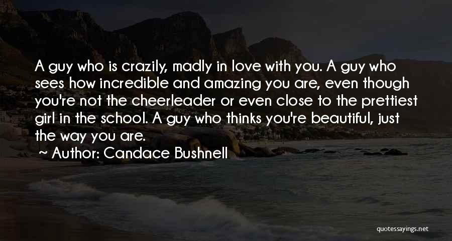 A Beautiful Girl You Love Quotes By Candace Bushnell