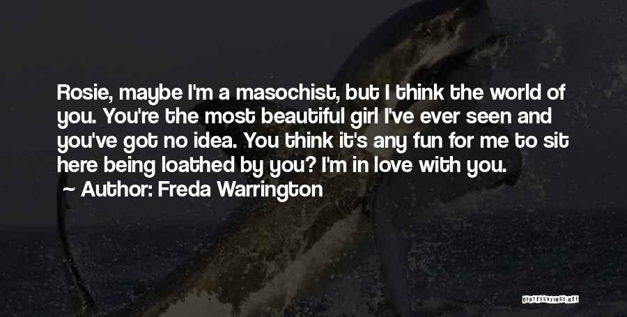 A Beautiful Girl You Love Quotes By Freda Warrington