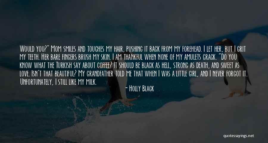 A Beautiful Girl You Love Quotes By Holly Black