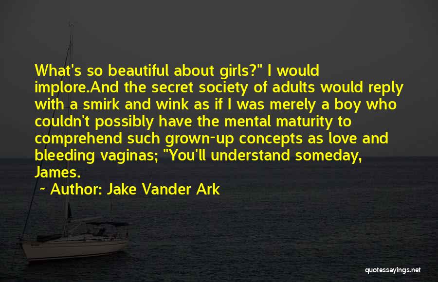 A Beautiful Girl You Love Quotes By Jake Vander Ark