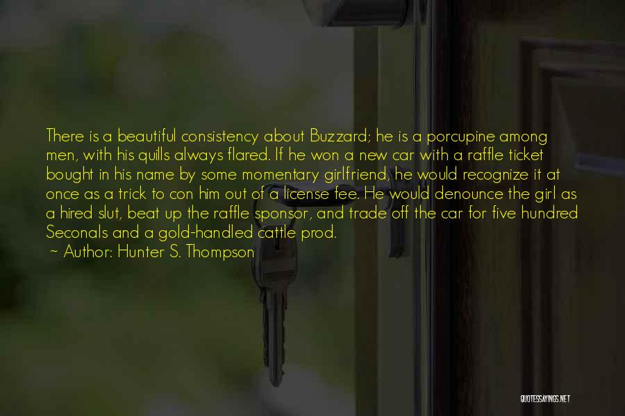 A Beautiful Girlfriend Quotes By Hunter S. Thompson