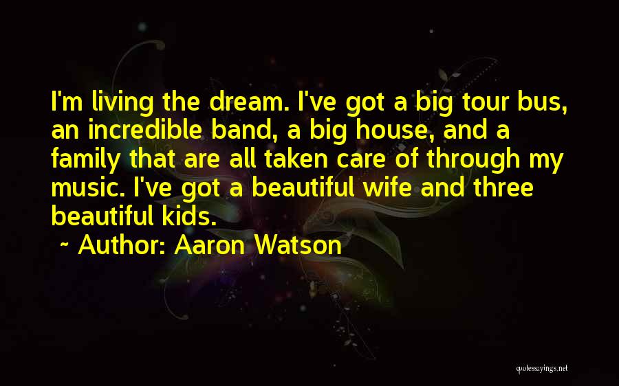 A Beautiful House Quotes By Aaron Watson