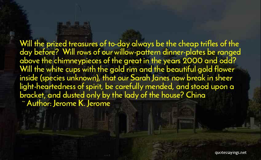 A Beautiful House Quotes By Jerome K. Jerome