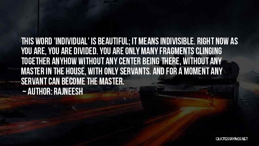 A Beautiful House Quotes By Rajneesh