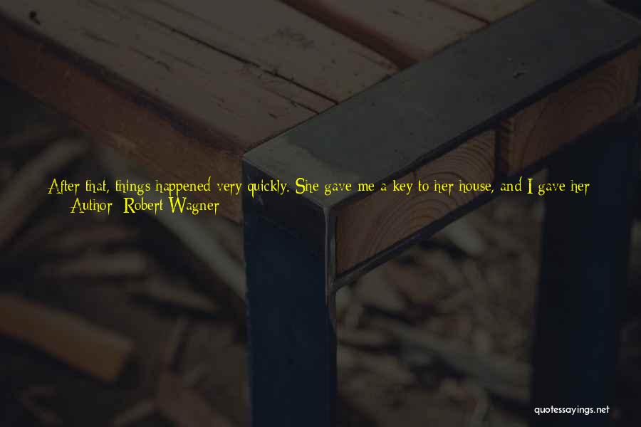 A Beautiful House Quotes By Robert Wagner