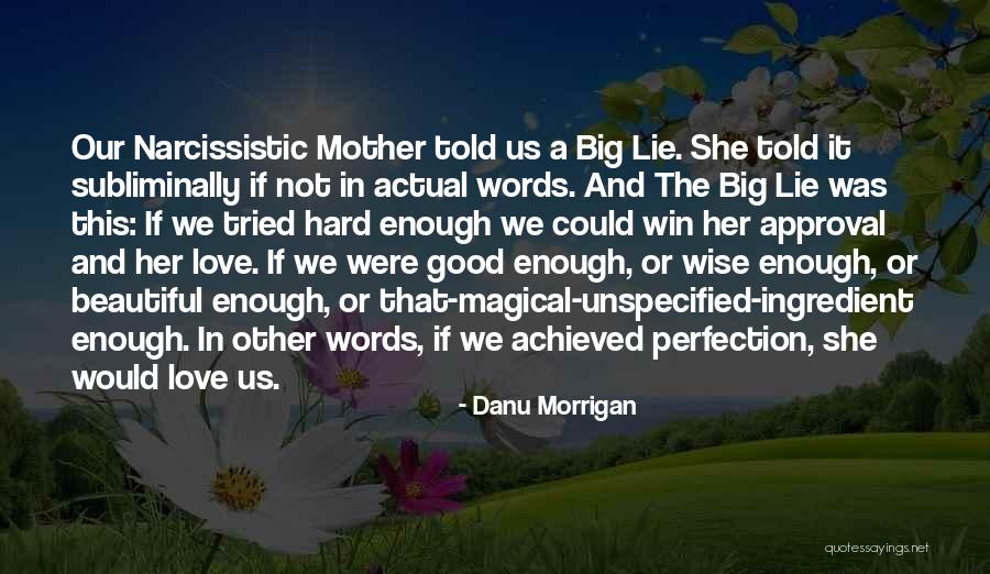 A Beautiful Lie Quotes By Danu Morrigan A Beautiful Lie Quotes By Danu Morrigan