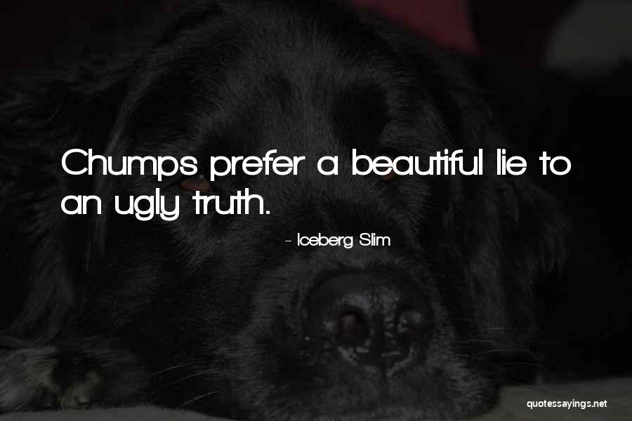 A Beautiful Lie Quotes By Iceberg Slim A Beautiful Lie Quotes By Iceberg Slim