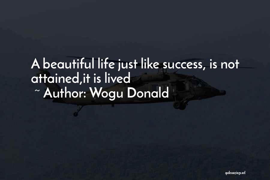 A Beautiful Life Lived Quotes By Wogu Donald