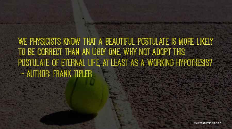 A Beautiful Life Quotes By Frank Tipler