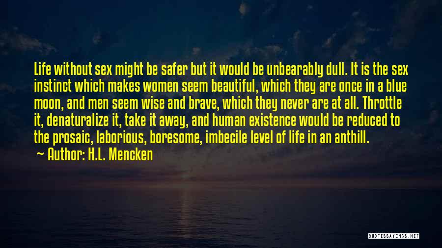 A Beautiful Life Quotes By H.L. Mencken