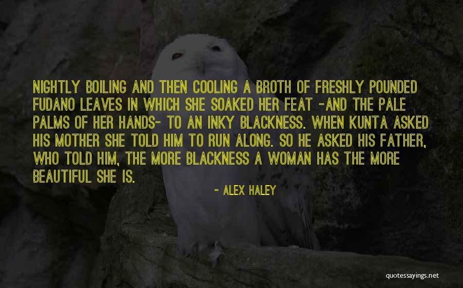 A Beautiful Mother Quotes By Alex Haley A Beautiful Mother Quotes By Alex Haley