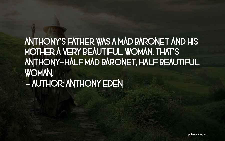 A Beautiful Mother Quotes By Anthony Eden