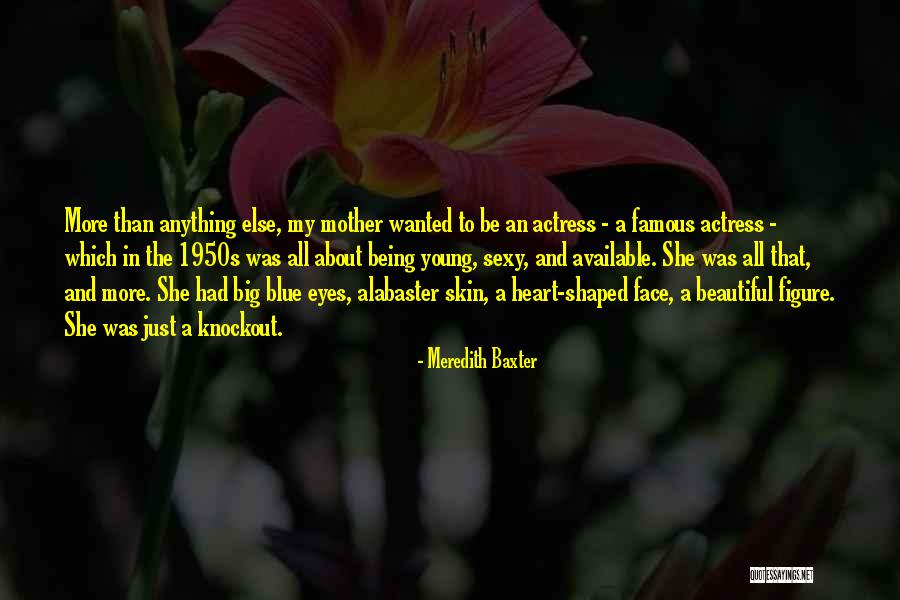 A Beautiful Mother Quotes By Meredith Baxter A Beautiful Mother Quotes By Meredith Baxter