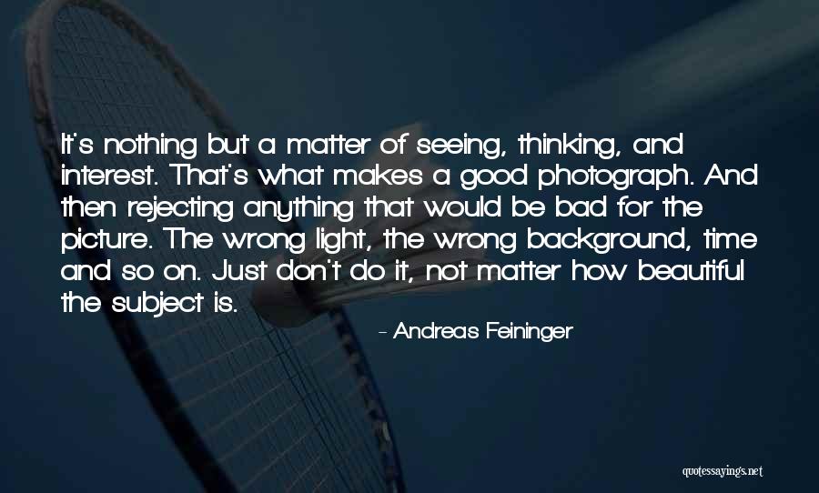 A Beautiful Picture Quotes By Andreas Feininger