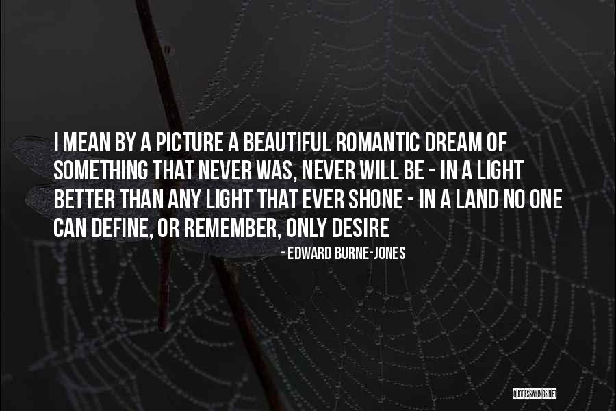 A Beautiful Picture Quotes By Edward Burne-Jones A Beautiful Picture Quotes By Edward Burne-Jones