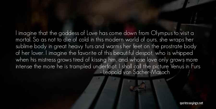 A Beautiful Picture Quotes By Leopold Von Sacher-Masoch A Beautiful Picture Quotes By Leopold Von Sacher-Masoch