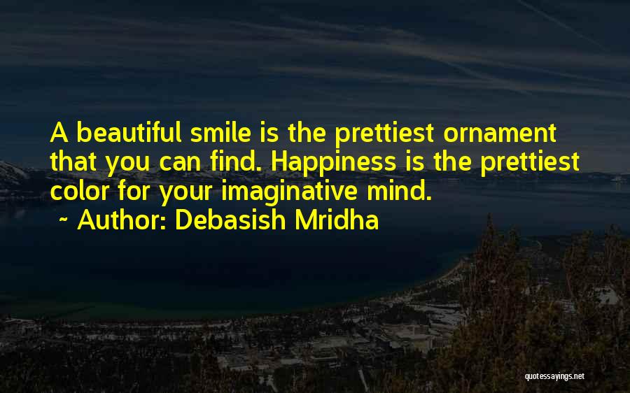 A Beautiful Smile Quotes By Debasish Mridha
