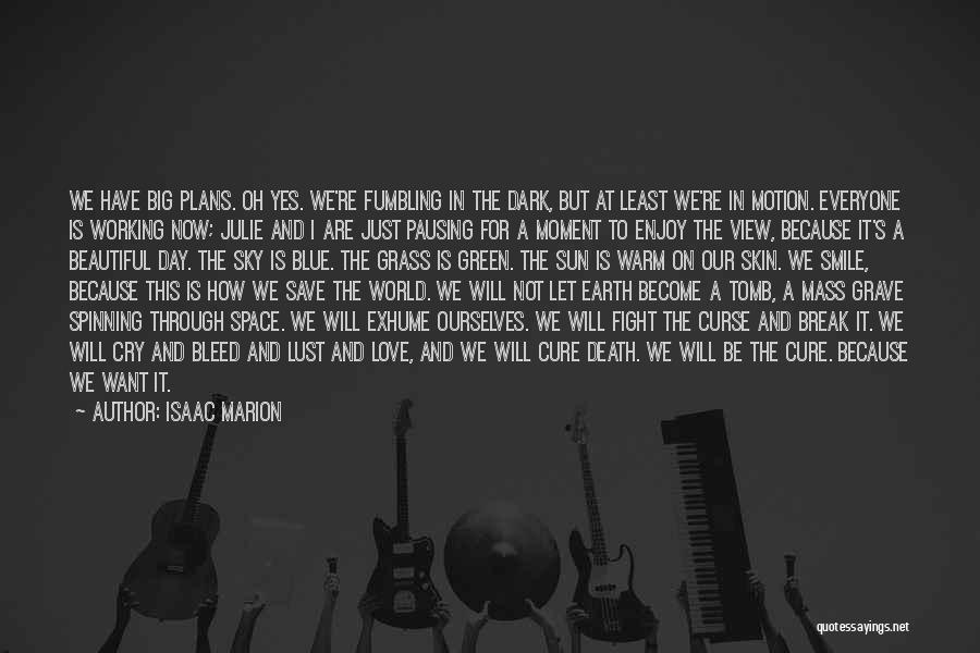 A Beautiful Smile Quotes By Isaac Marion A Beautiful Smile Quotes By Isaac Marion