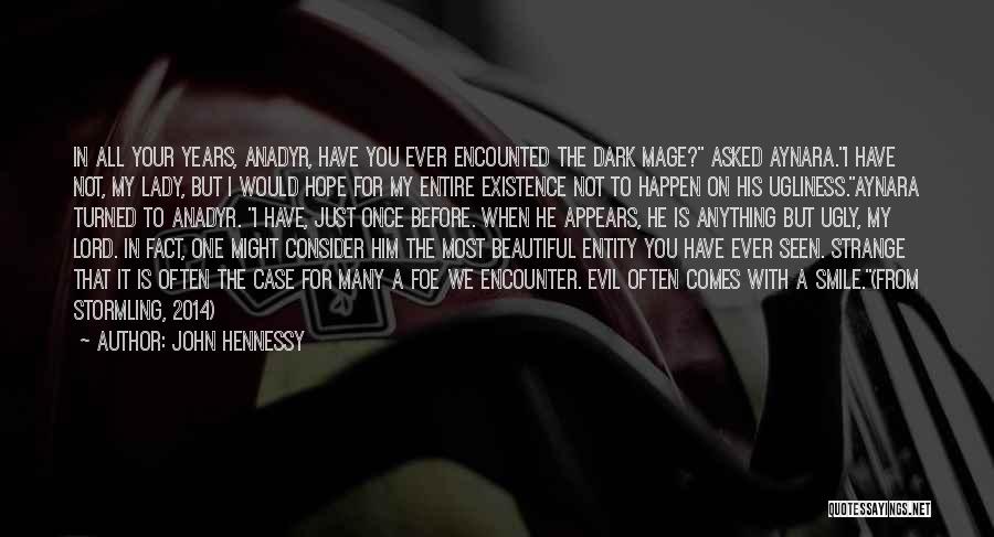 A Beautiful Smile Quotes By John Hennessy A Beautiful Smile Quotes By John Hennessy