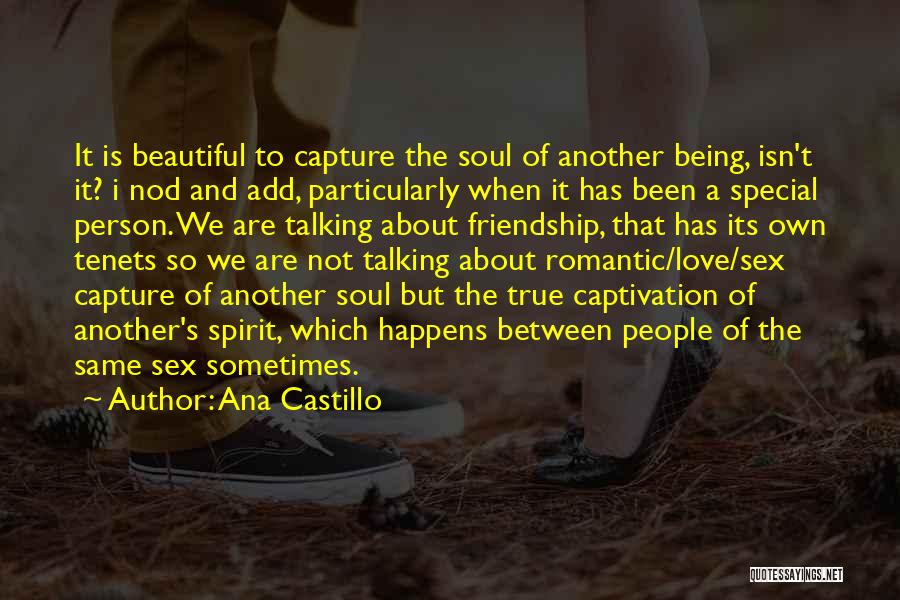 A Beautiful Soul Quotes By Ana Castillo
