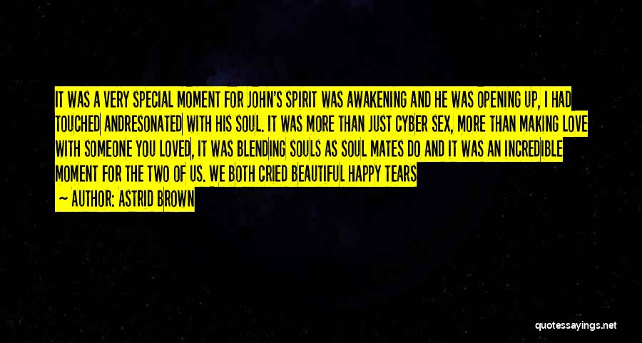 A Beautiful Soul Quotes By Astrid Brown