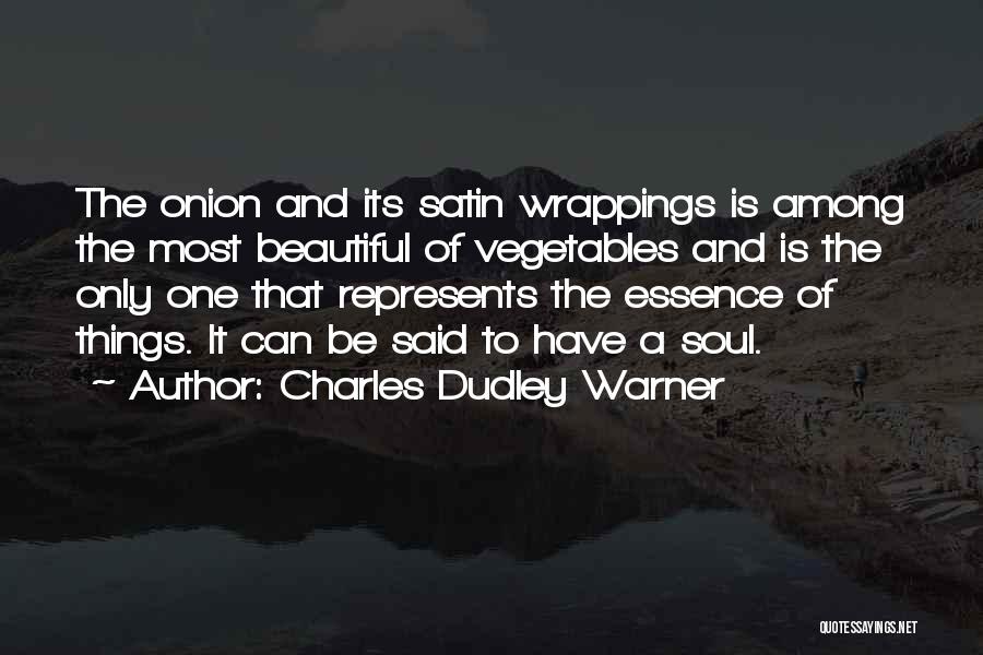 A Beautiful Soul Quotes By Charles Dudley Warner