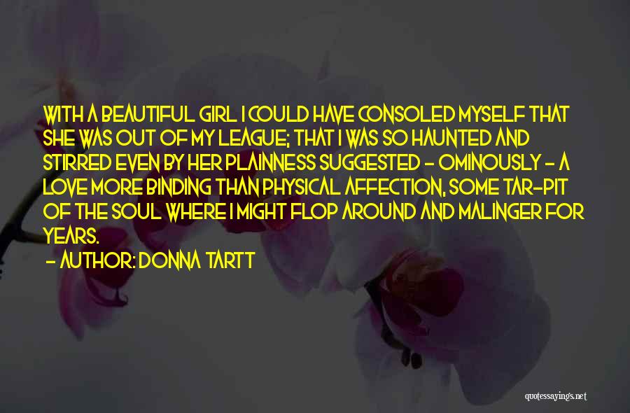 A Beautiful Soul Quotes By Donna Tartt