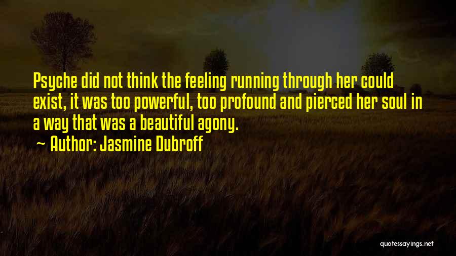 A Beautiful Soul Quotes By Jasmine Dubroff