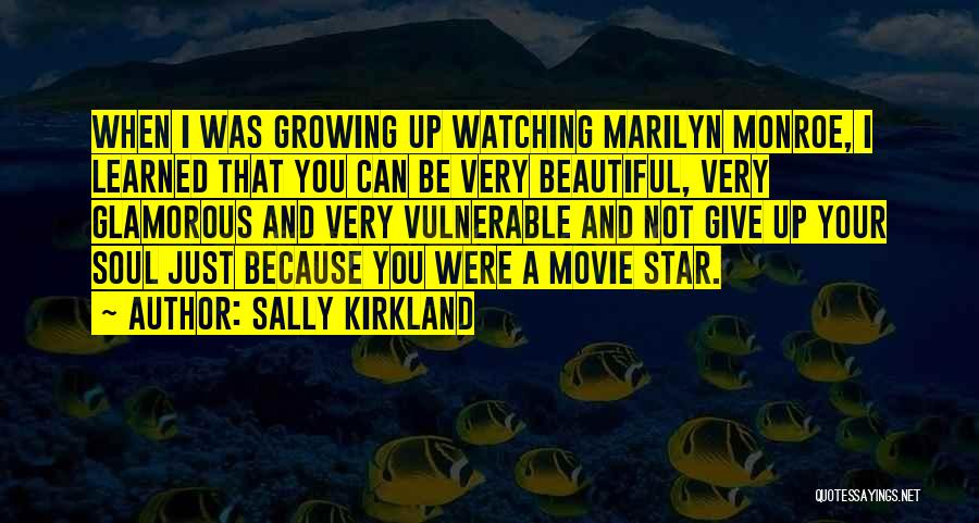 A Beautiful Soul Quotes By Sally Kirkland